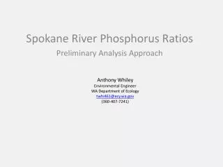Anthony Whiley Environmental Engineer WA Department of Ecology twhi461@ecy.wa (360-407-7241)