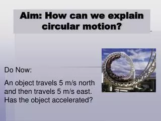 Aim: How can we explain circular motion?