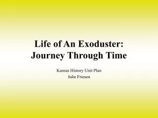 Life of An Exoduster: Journey Through Time