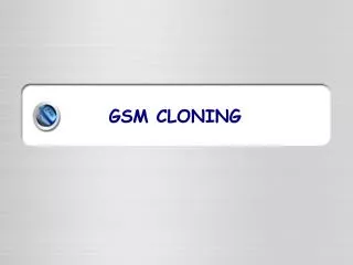 GSM CLONING