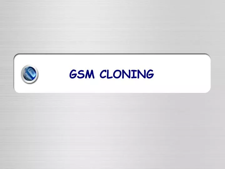 gsm cloning