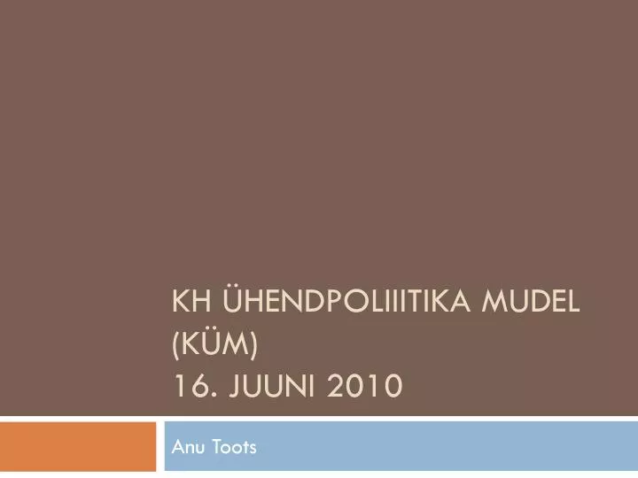 kh hendpoliiitika mudel k m 16 juuni 2010