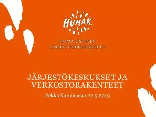 j rjest keskukset ja verkostorakenteet