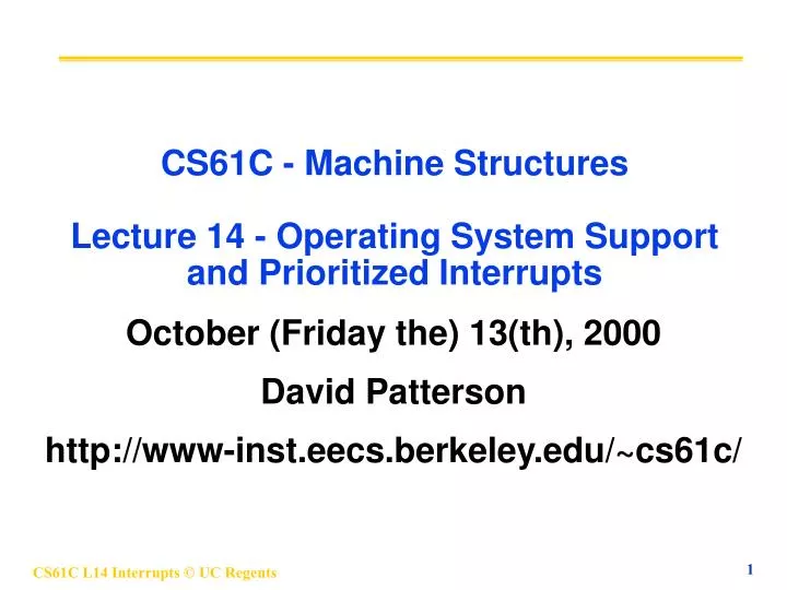 cs61c machine structures lecture 14 operating system support and prioritized interrupts