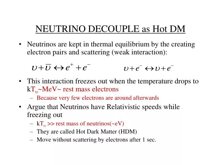 neutrino decouple as hot dm