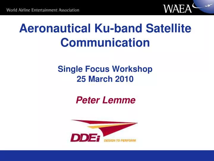 aeronautical ku band satellite communication single focus workshop 25 march 2010