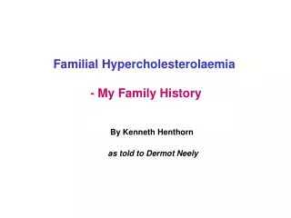 Familial Hypercholesterolaemia - My Family History