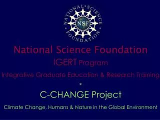 National Science Foundation IGERT Program Integrative Graduate Education &amp; Research Training *