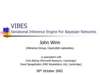 VIBES Variational Inference Engine For Bayesian Networks