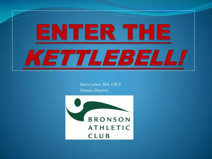 enter the kettlebell