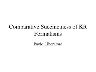 Comparative Succinctness of KR Formalisms