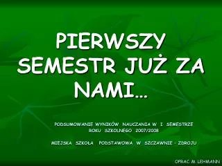 pierwszy semestr ju za nami