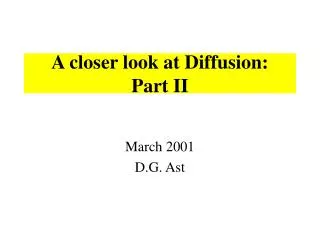 A closer look at Diffusion: Part II