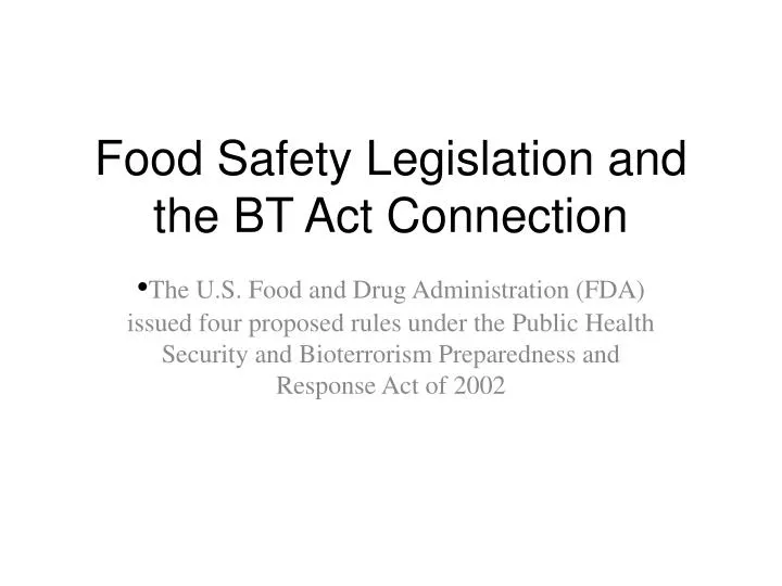 food safety legislation and the bt act connection