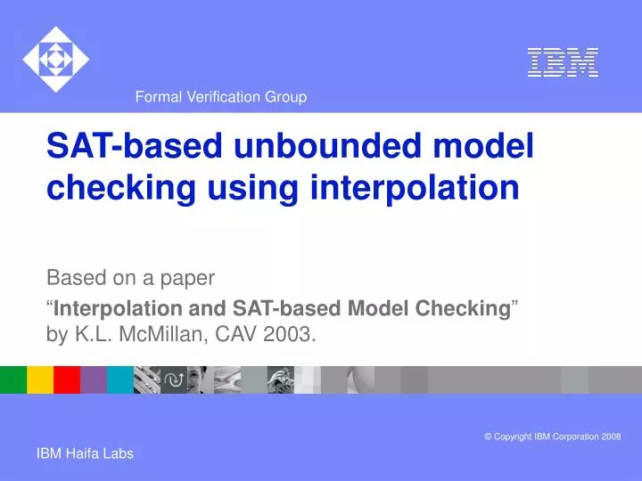 sat based unbounded model checking using interpolation