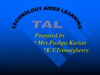 Prepared by * Mrs.Pushpa Kurian *K.V.Trimulgherry