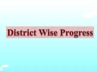 District Wise Progress
