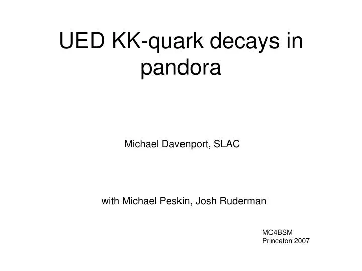 ued kk quark decays in pandora
