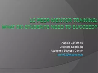 LC Peer Mentor Training: What Do Students Need to Succeed ?