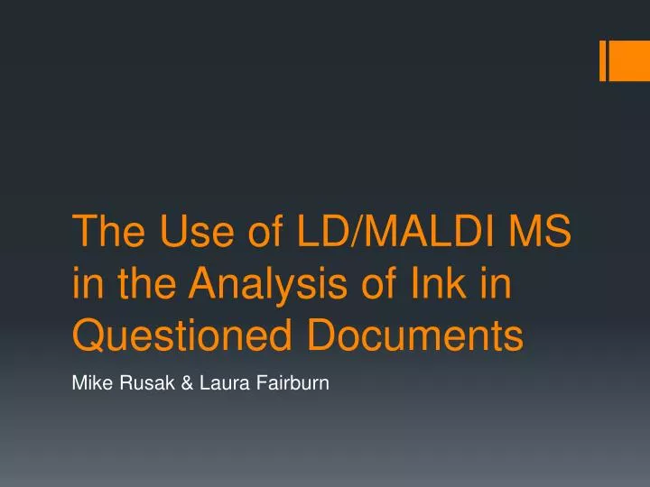 the use of ld maldi ms in the analysis of ink in questioned documents