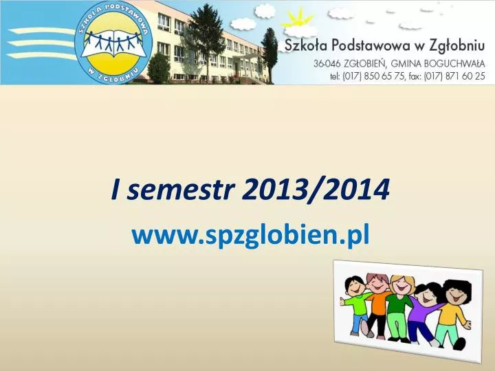 i semestr 2013 2014 www spzglobien pl
