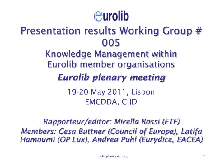 presentation results working group 005 knowledge management within eurolib member organisations