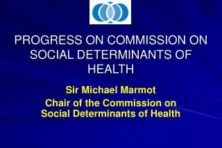 PROGRESS ON COMMISSION ON SOCIAL DETERMINANTS OF HEALTH