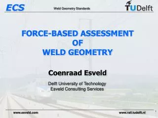 FORCE-BASED ASSESSMENT OF WELD GEOMETRY