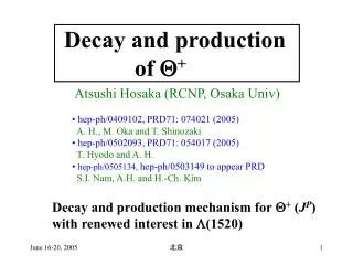 Decay and production of Q +