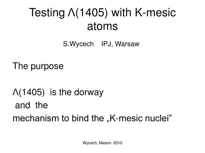 testing 1405 with k mesic atoms