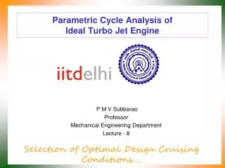 Parametric Cycle Analysis of Ideal Turbo Jet Engine