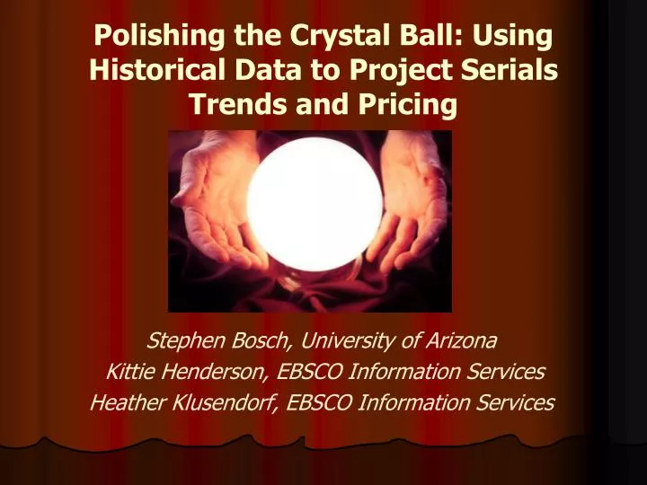 polishing the crystal ball using historical data to project serials trends and pricing