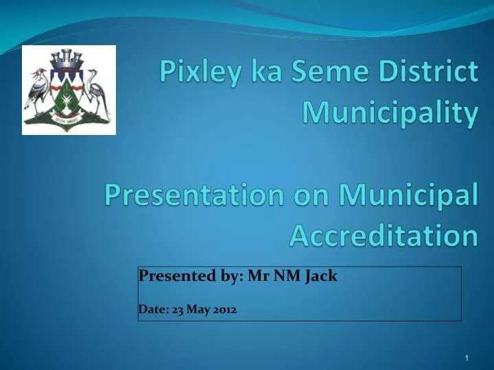 pixley ka seme district municipality presentation on municipal accreditation