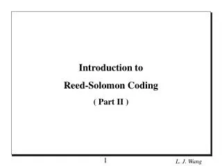 Introduction to Reed-Solomon Coding ( Part II )