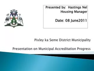 Pixley ka Seme District Municipality Presentation on Municipal Accreditation Progress