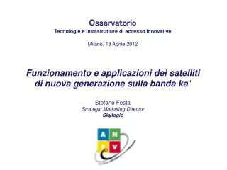 Osservatorio Tecnologie e infrastrutture di accesso innovative Milano, 18 Aprile 2012