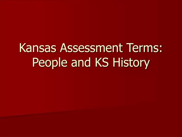kansas assessment terms people and ks history