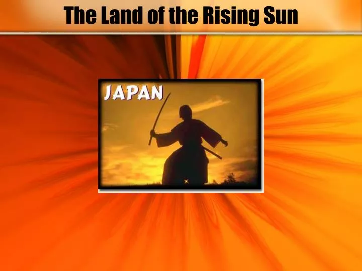 the land of the rising sun