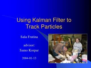 Using Kalman Filter to Track Particles