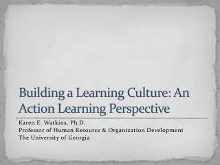 Building a Learning Culture: An Action Learning Perspective