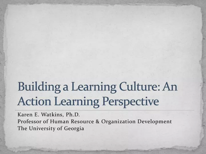 building a learning culture an action learning perspective