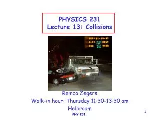 PHYSICS 231 Lecture 13: Collisions