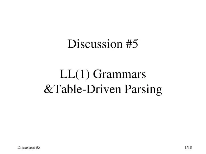 discussion 5 ll 1 grammars table driven parsing