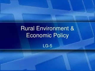 Rural Environment &amp; Economic Policy