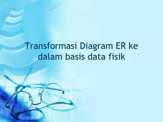 transformasi diagram er ke dalam basis data fisik
