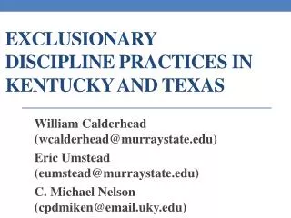 EXCLUSIONARY DISCIPLINE PRACTICES IN KENTUCKY AND TEXAS