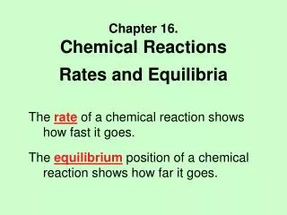 Chapter 16. Chemical Reactions Rates and Equilibria