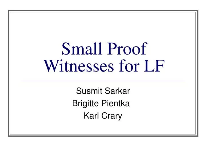 small proof witnesses for lf