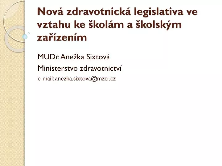 nov zdravotnick legislativa ve vztahu ke kol m a kolsk m za zen m