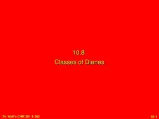 10.8 Classes of Dienes